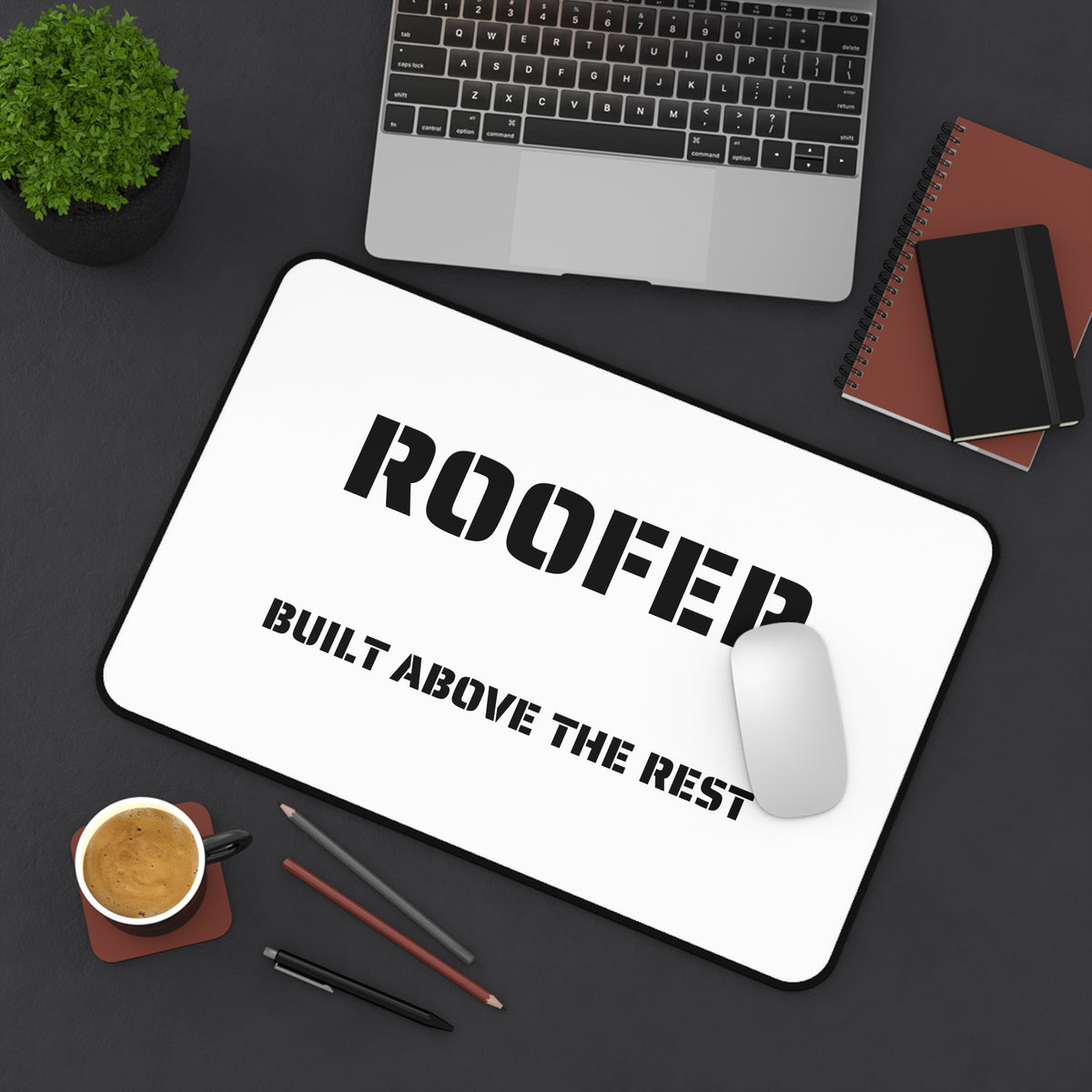 Roofer Desk Mat — Built Above the Rest | 12 × 18 Inch