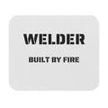 Welder Mouse Pad — Built by Fire | 9 × 8 Inch